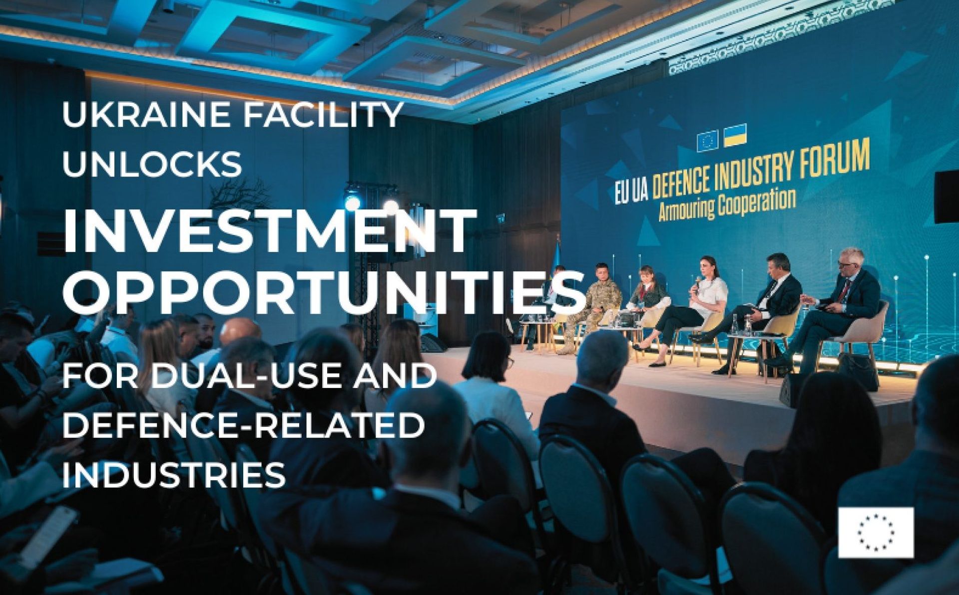 Ukraine Facility unlocks investment opportunities for dual-use and defence-related industries