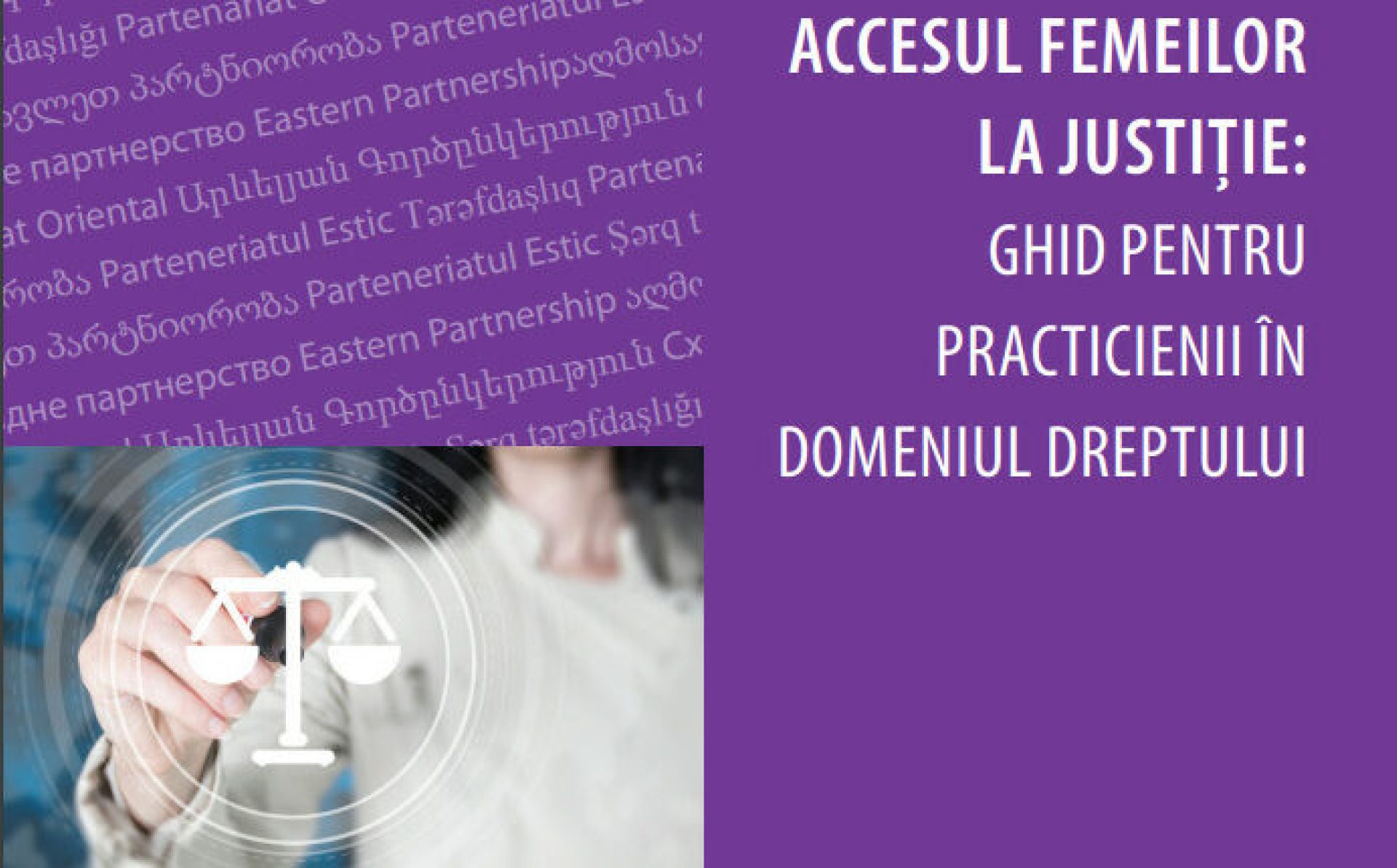 Accesul femeilor la justiție: ghid pentru practicienii în domeniul  dreptului