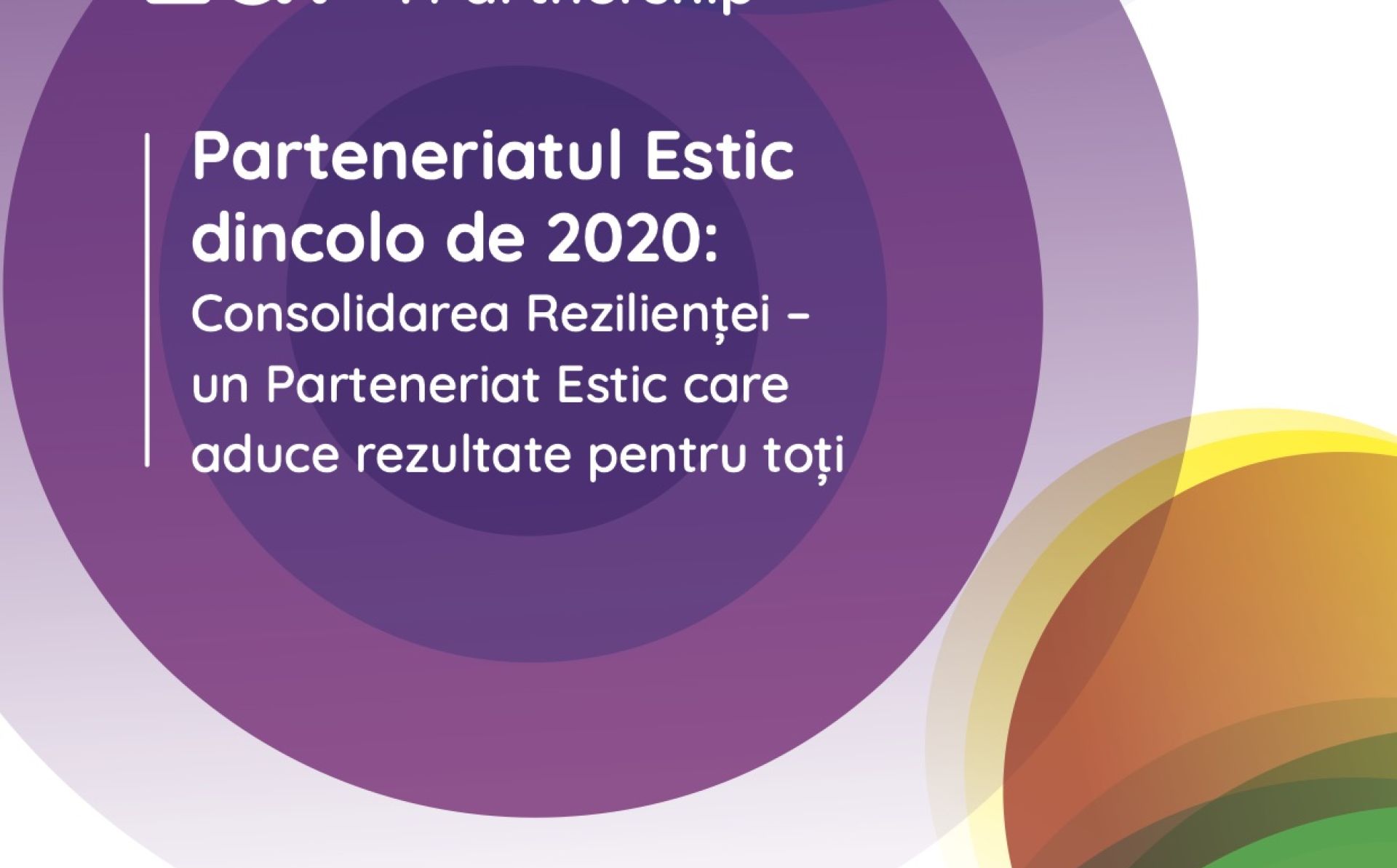 Parteneriatul Estic dincolo de 2020: Consolidarea Rezilienței – un Parteneriat Estic care aduce rezultate pentru toți