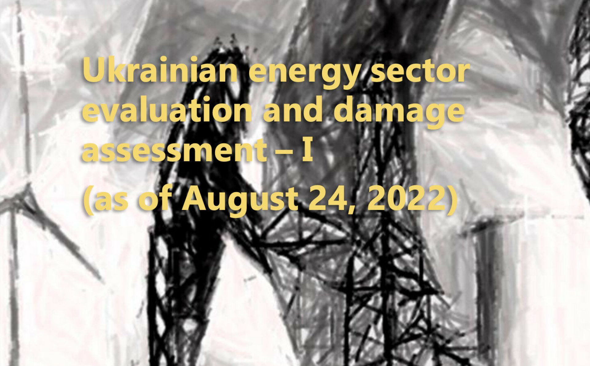 Ukrainian Energy Sector Damage Assessment Report 